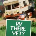 RV There Yet? img