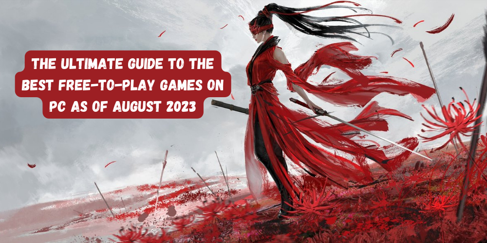 The Ultimate Guide To The Best Free-To-Play Games On PC As Of August 2023 image