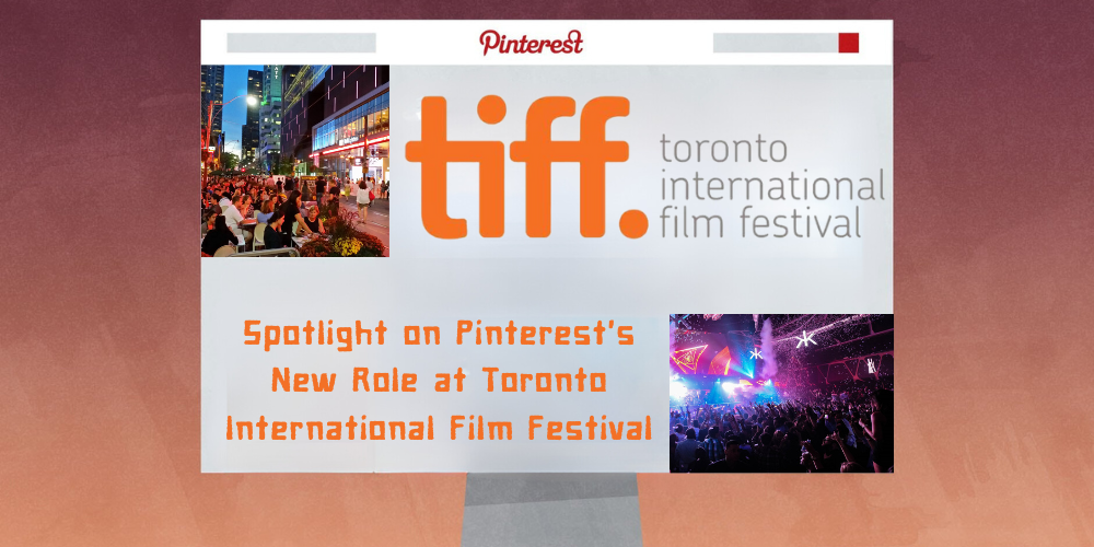 Spotlight on Pinterest's New Role at Toronto International Film Festival image